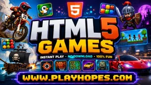 Top New HTML5 Games to Play | PlayHopes