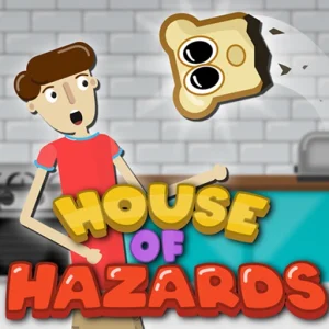 House of hazards