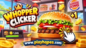 Whopper Clicker Guide: Tips, Upgrades & Secrets | Playhopes